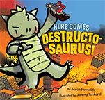 Here Comes Destructosaurus